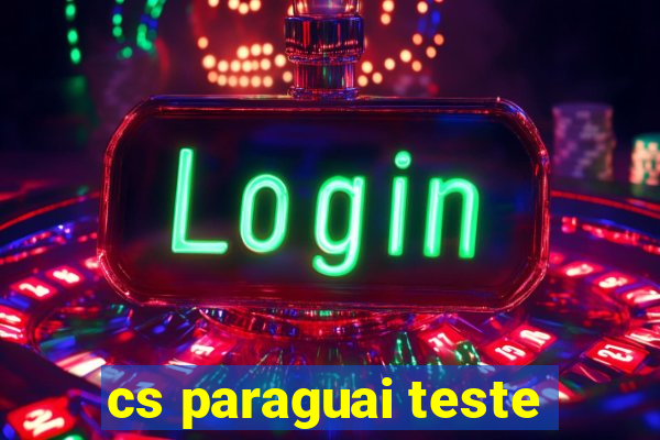 cs paraguai teste